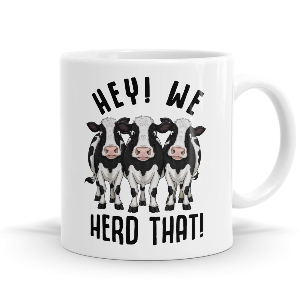 Hey We Herd That Cow Mug