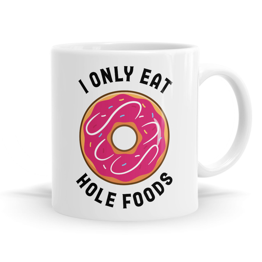 I Only Eat Hole Foods Pink Donut Mug