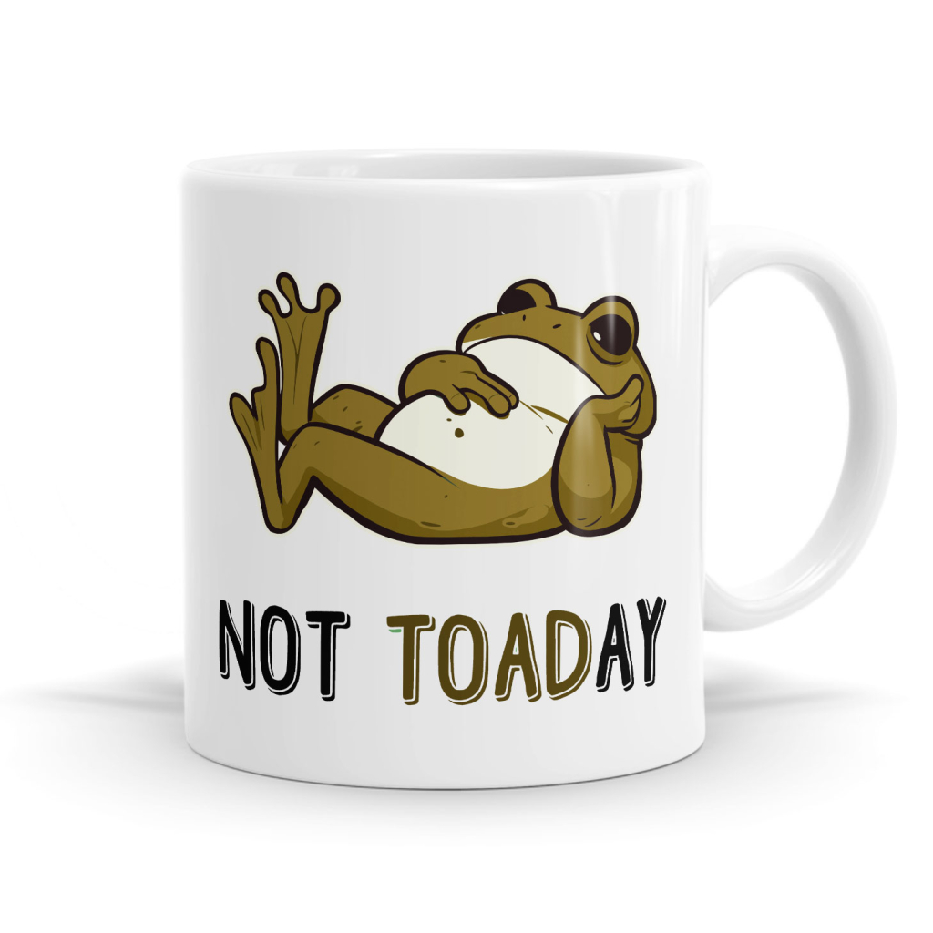 Not Toaday Mug