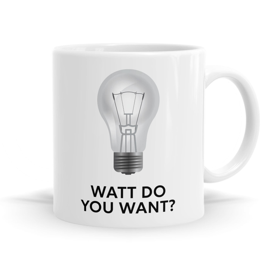Watt Do You Want? Electrician Mug