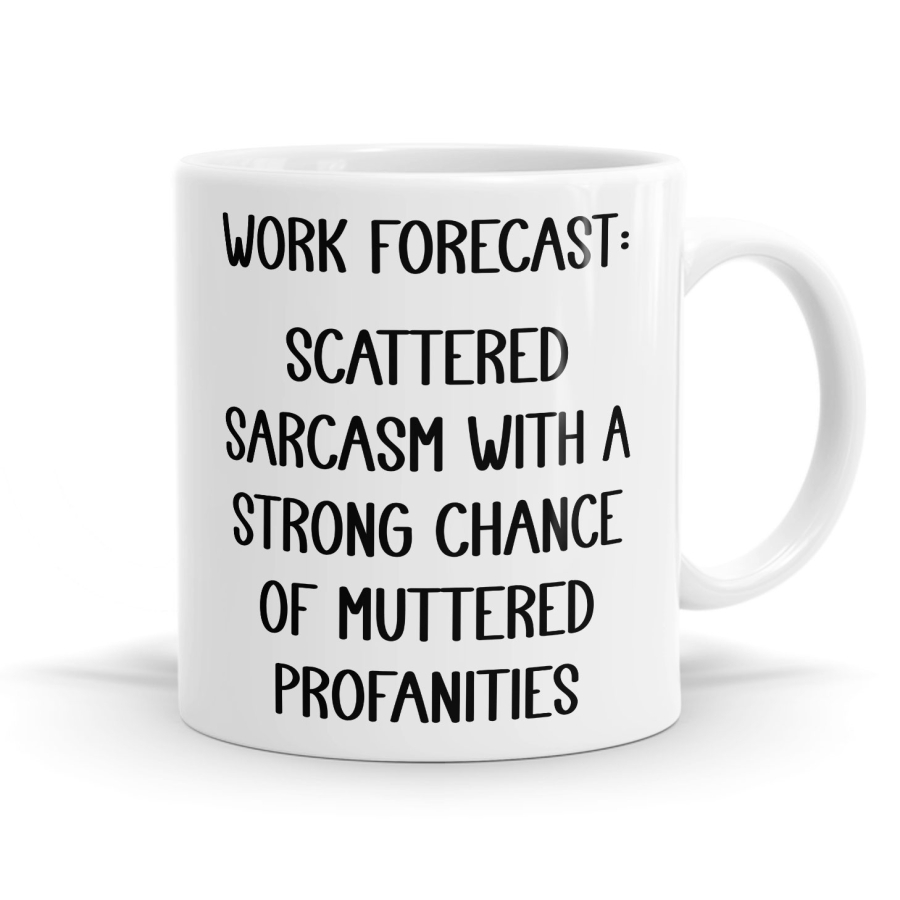 Work Forecast Sarcasm Mug