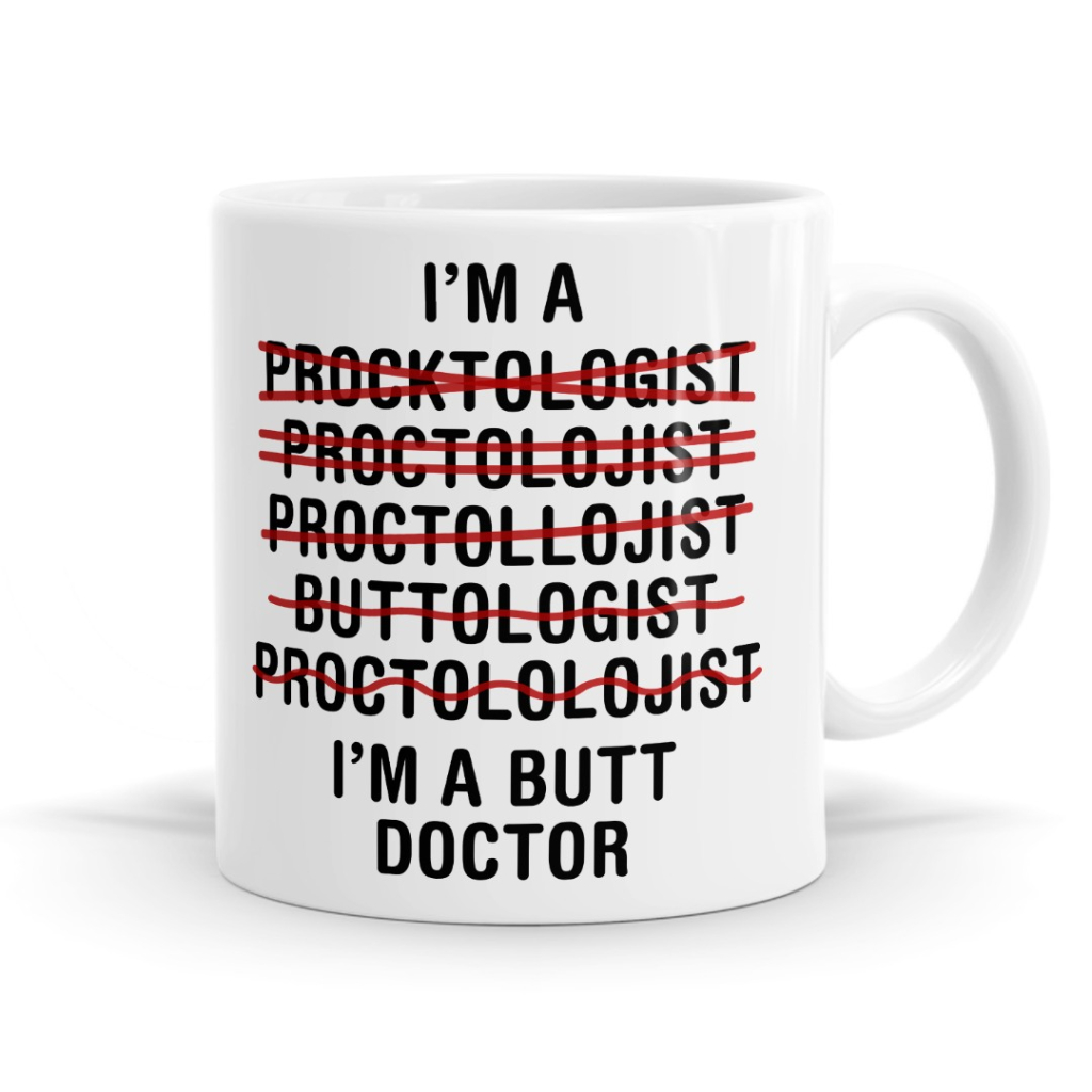I'm A Butt Doctor - Proctologist Occupation Mug