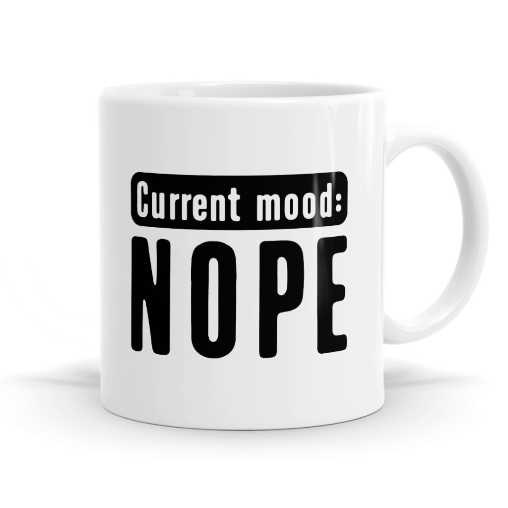 Current Mood: NOPE – Statement Mug