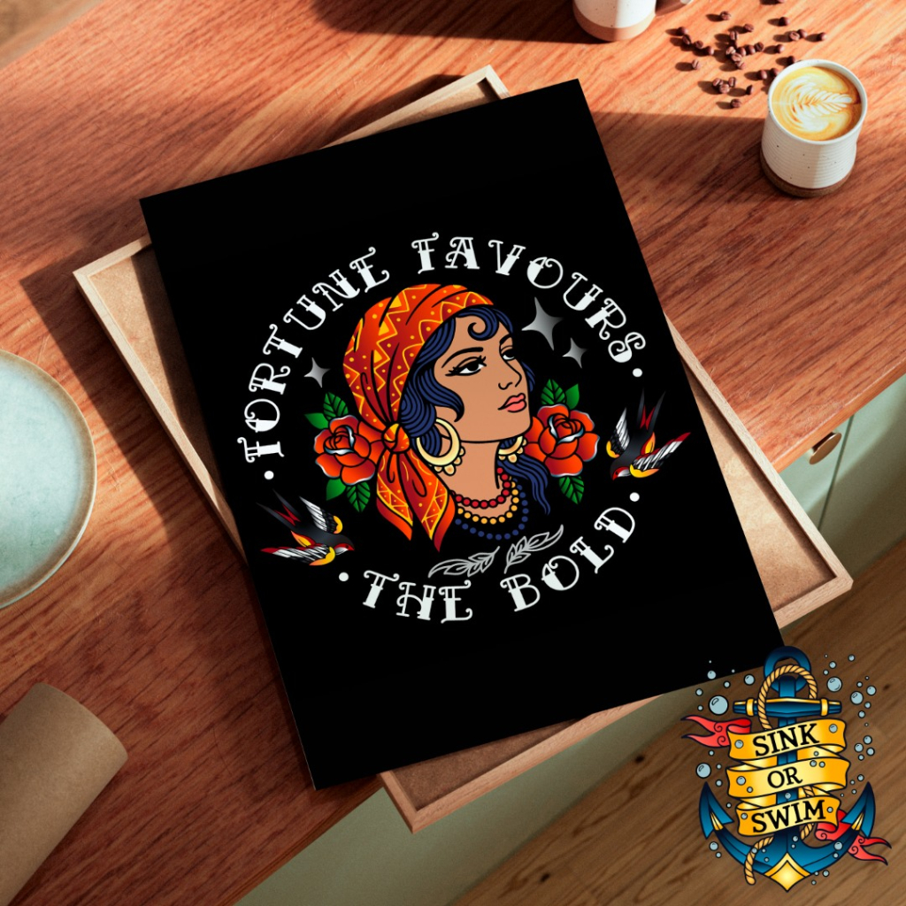 Fortune Favours The Bold – Sink or Swim Tattoo Art Print Image