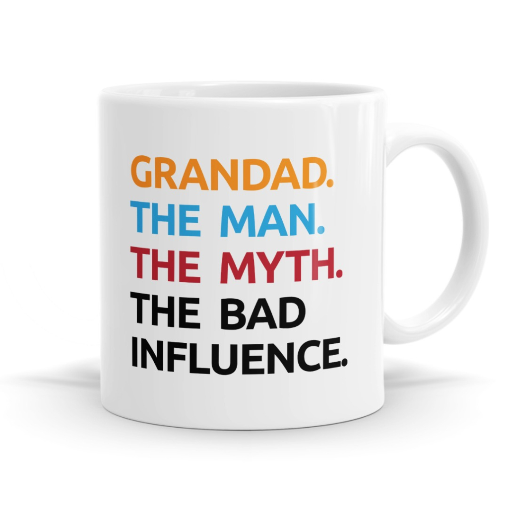 Grandad: The Man, The Myth, The Bad Influence - Funny Mug image