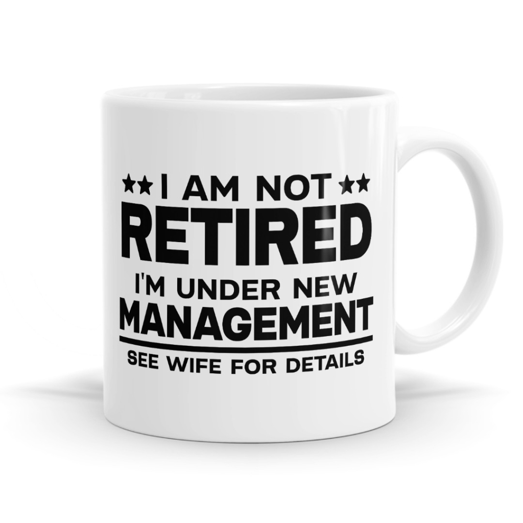 Under New Management- Retirement Mug