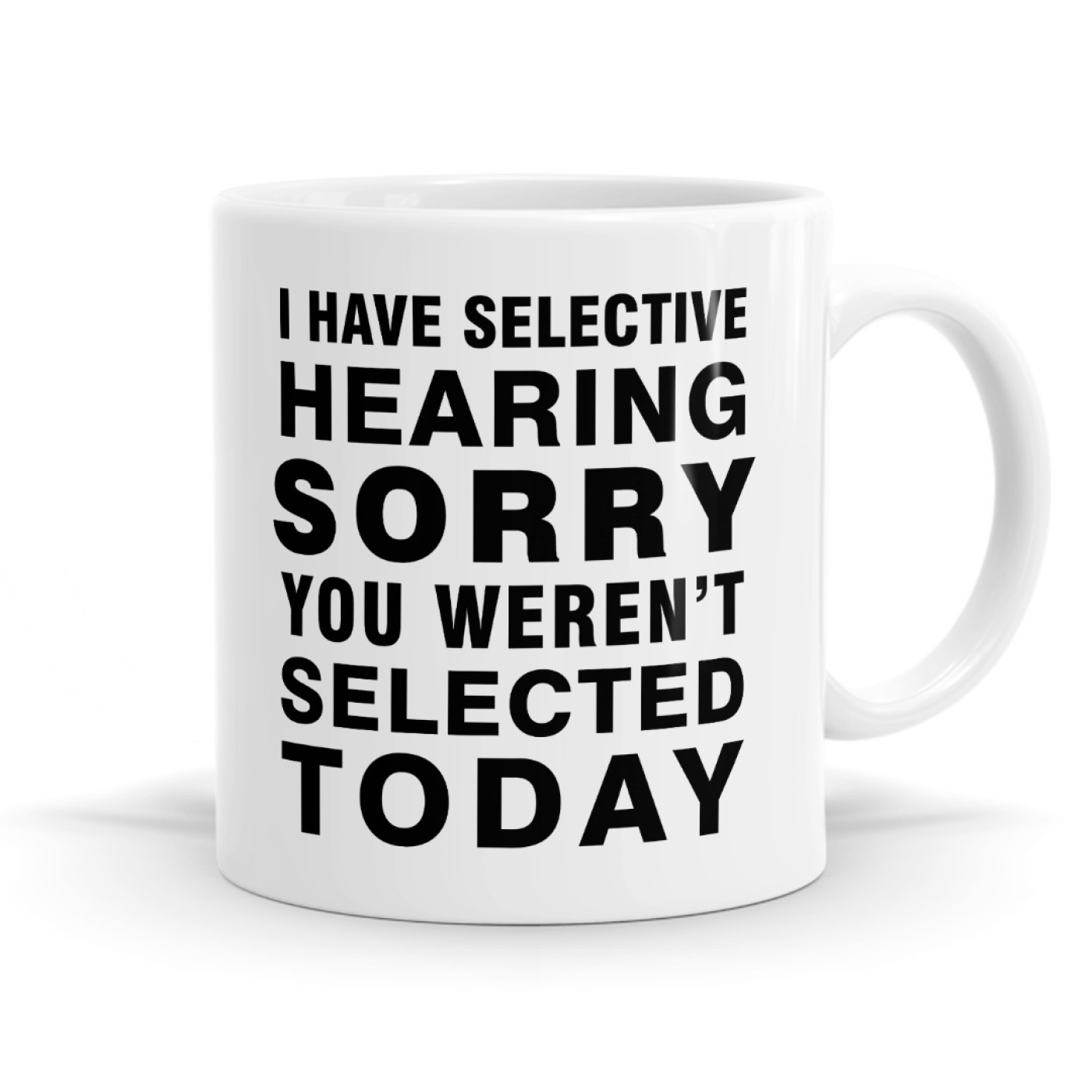Selective Hearing – Sarcastic Statement Mug Image