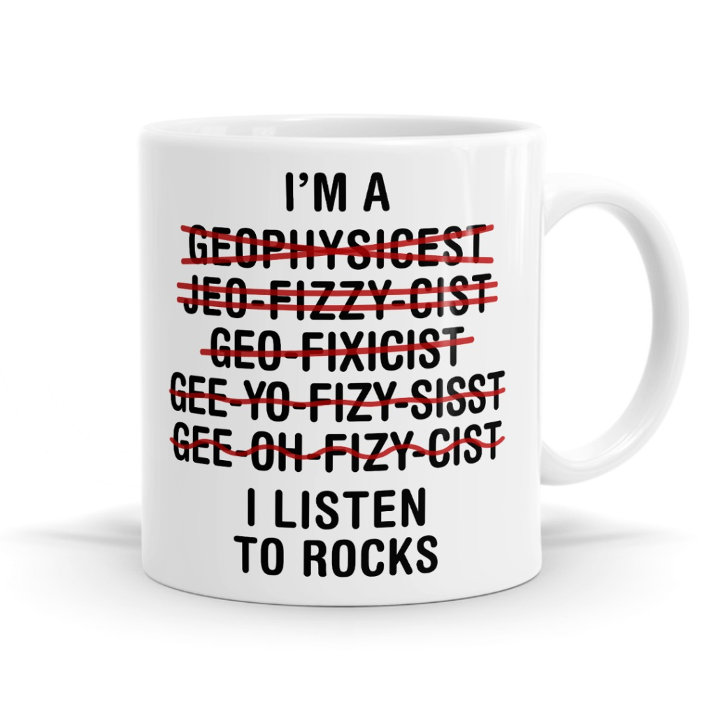 I Listen To Rocks - Geophysicist Occupation Mug