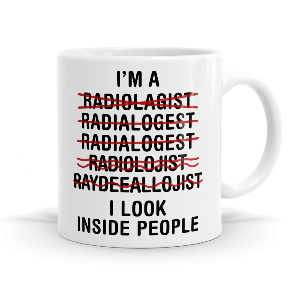 I Look Inside People - Radiologist Occupation Mug