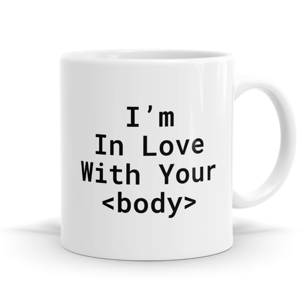 I'm In Love With Your Body | Web Developer Mug