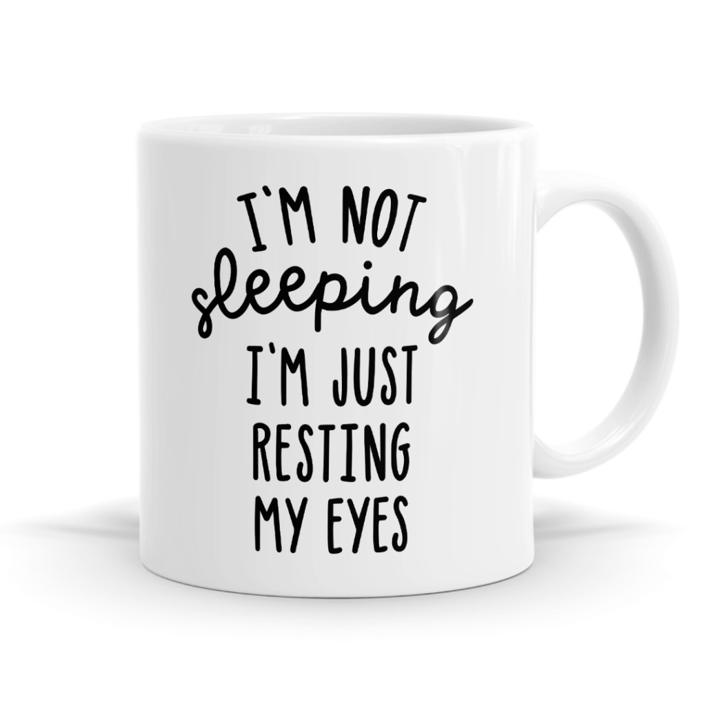 Resting My Eyes - Sarcastic Statement Mug
