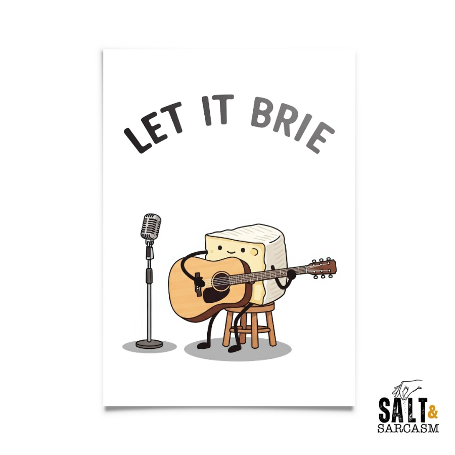 Let It Brie Pun Print