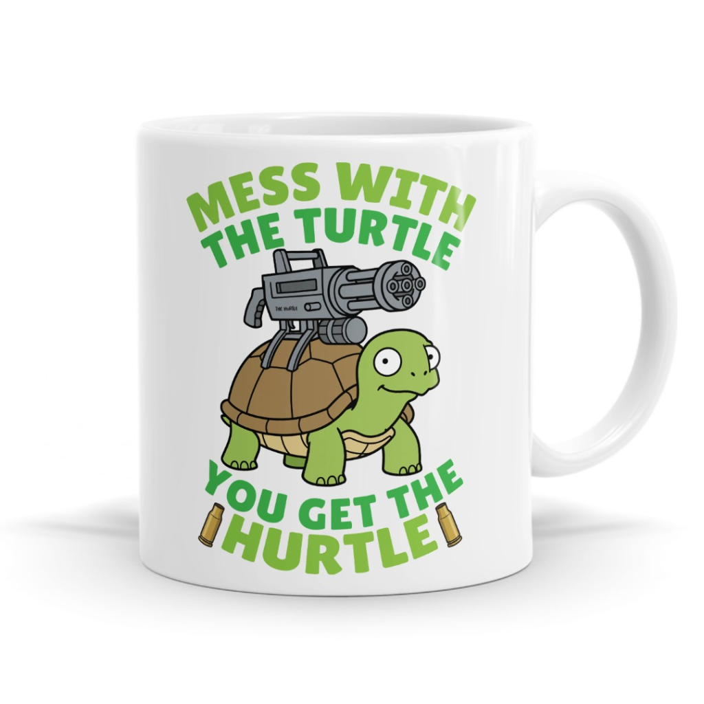 The Hurtle - Funny Sarcastic Turtle Mug
