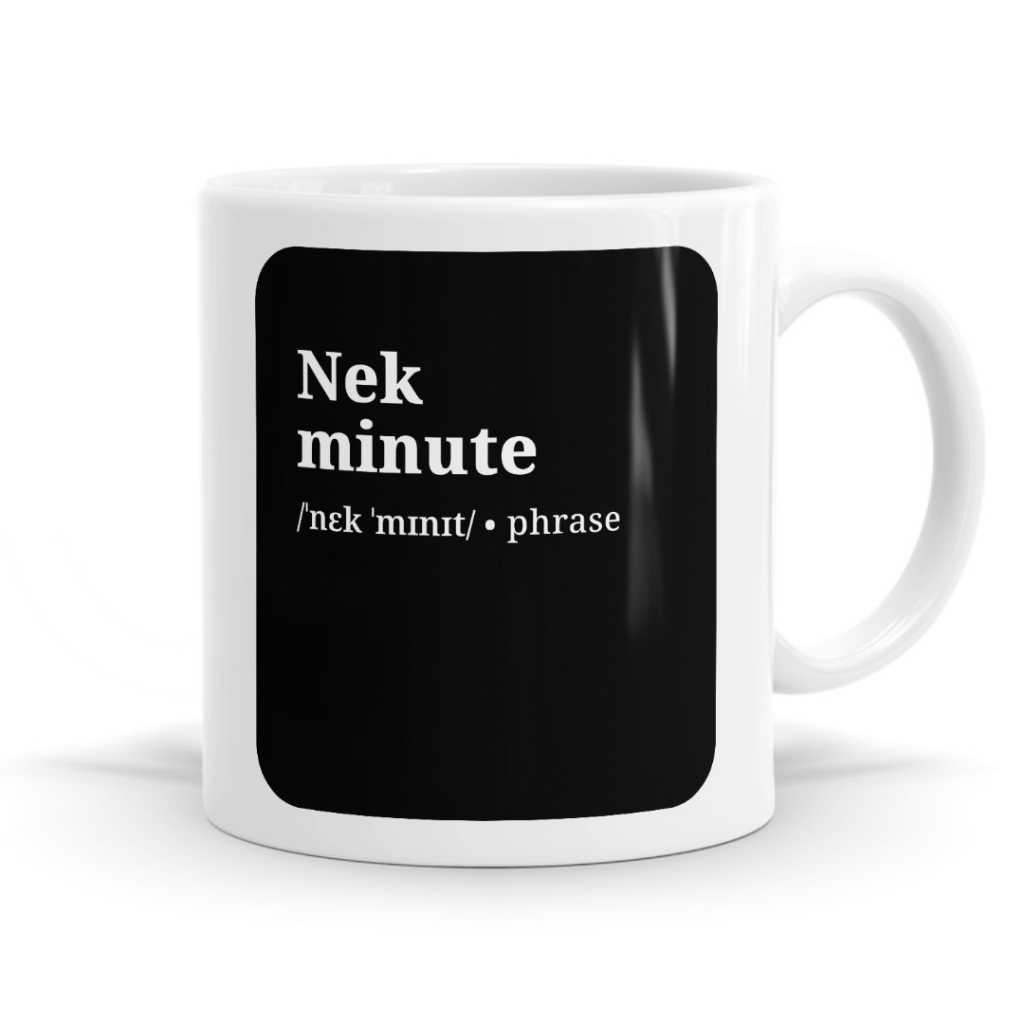 Nek Minute Definition - Funny Kiwi Slang Mug