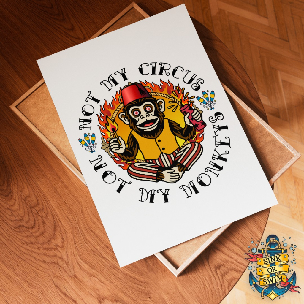 Not My Circus Not My Monkeys - Tattoo Art Print Image