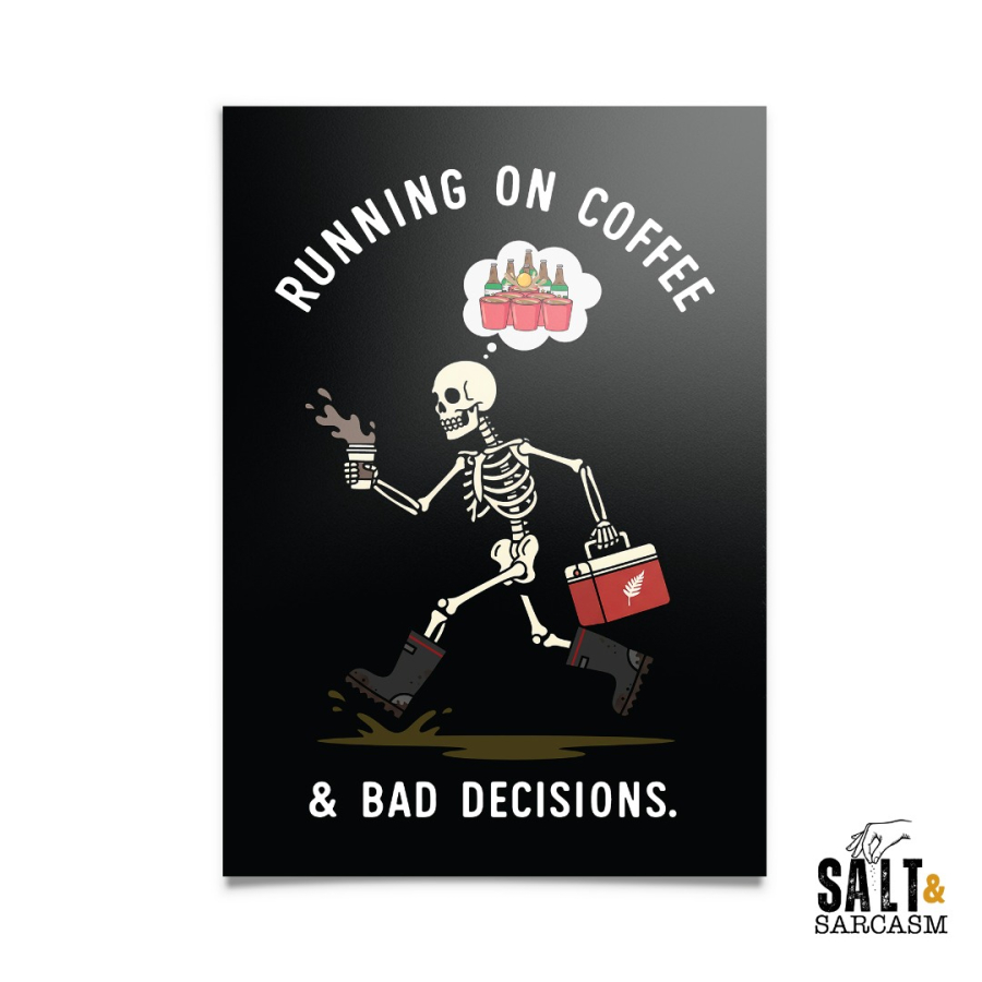 Running on Coffee and Bad Decisions Print