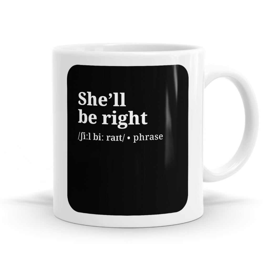 She’ll Be Right Definition - Funny Kiwi Slang Mug