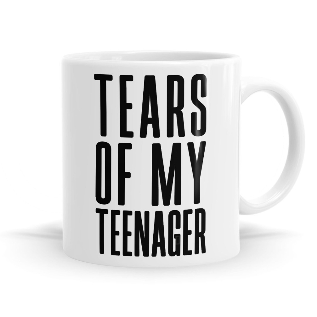Tears of My Teenager Mug