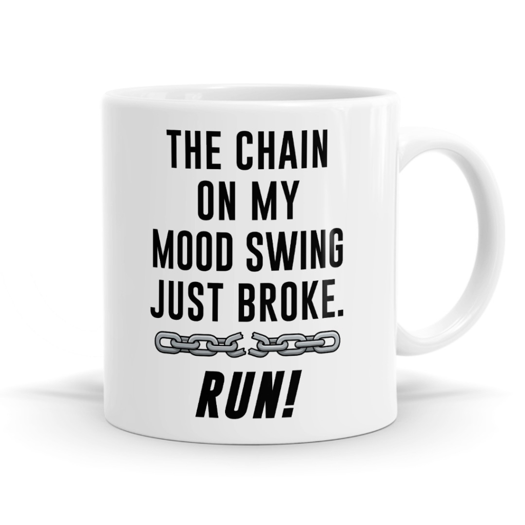The Chain On My Mood Swing Broke - Statement Mug