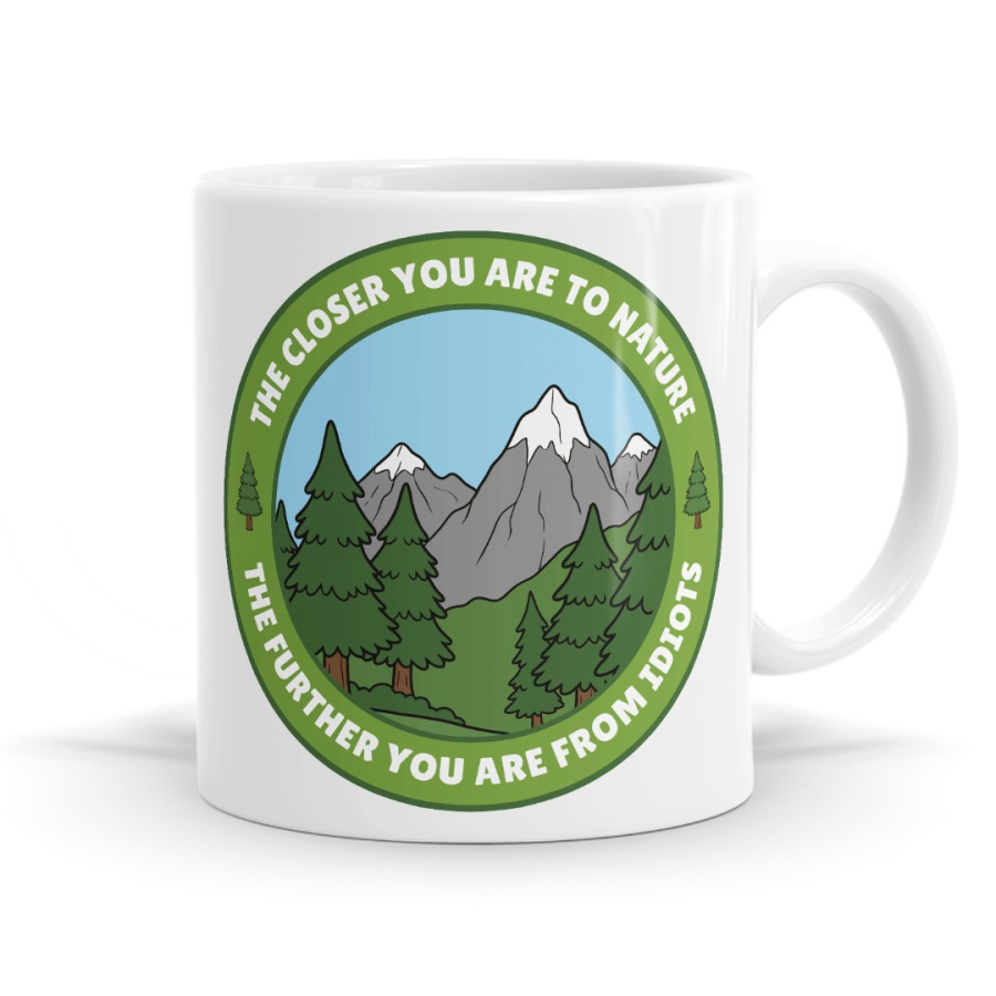 Closer to Nature Further From Idiots Mug
