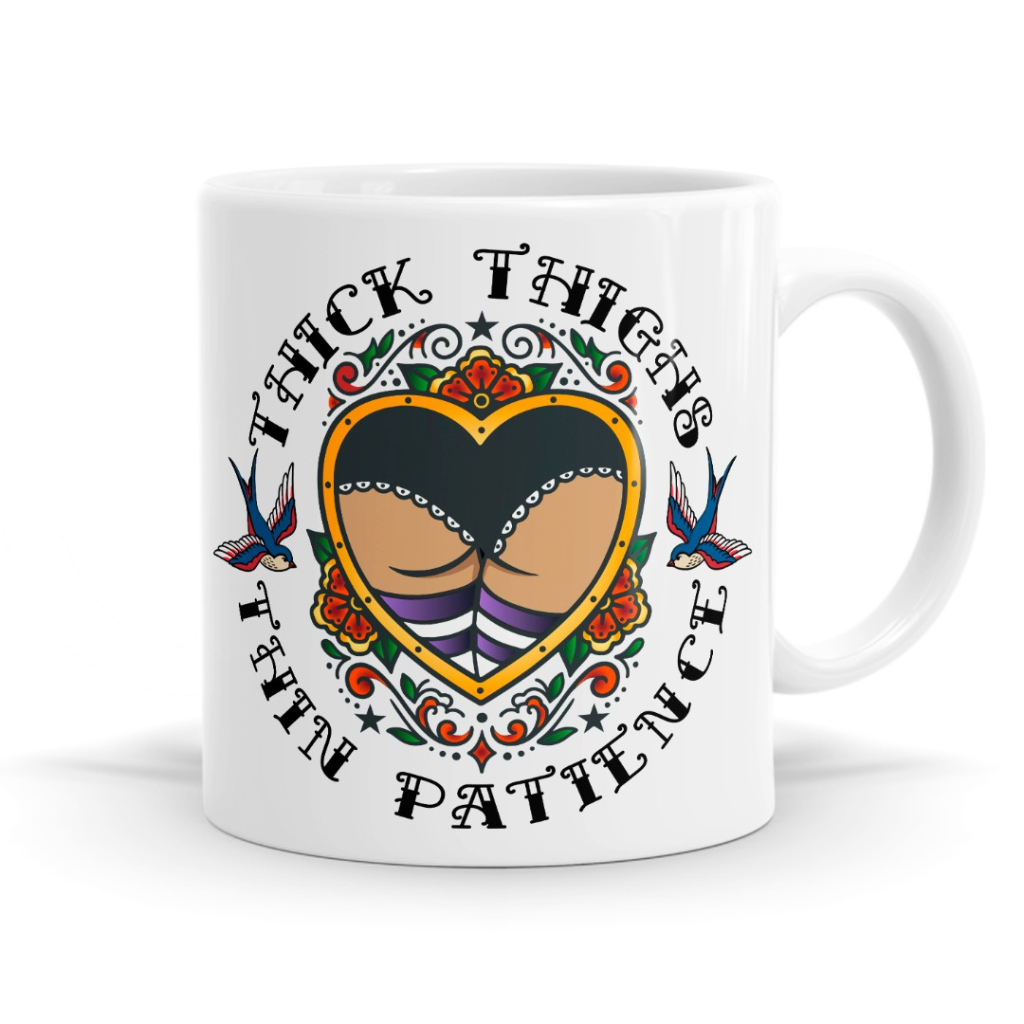 Thick Thighs Thin Patience - Tattoo Inspired Mug