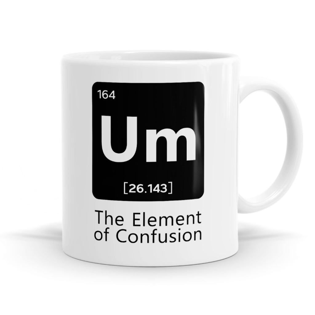 The Element of Confusion - Periodic Table Mug