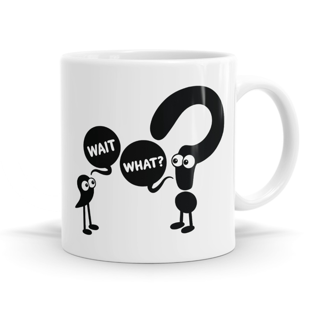 Wait What? Mug