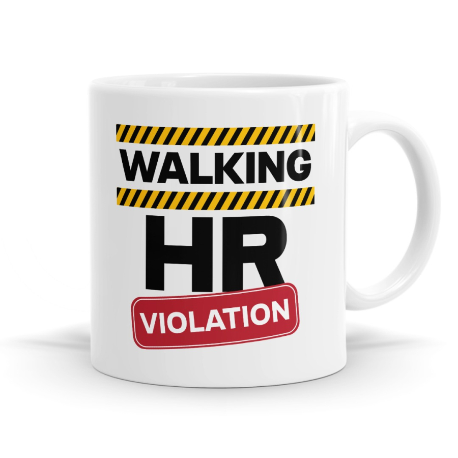 Walking HR Violation - Funny Sarcastic Mug