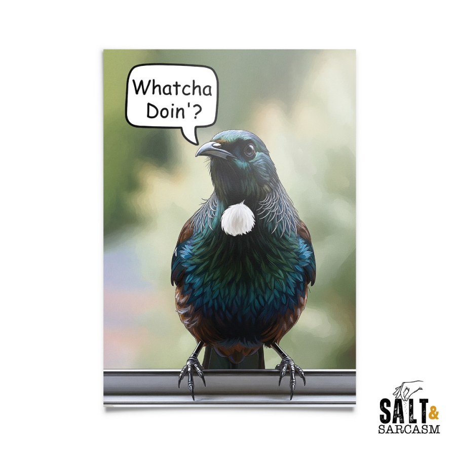 Whatcha Doin' Tui Print