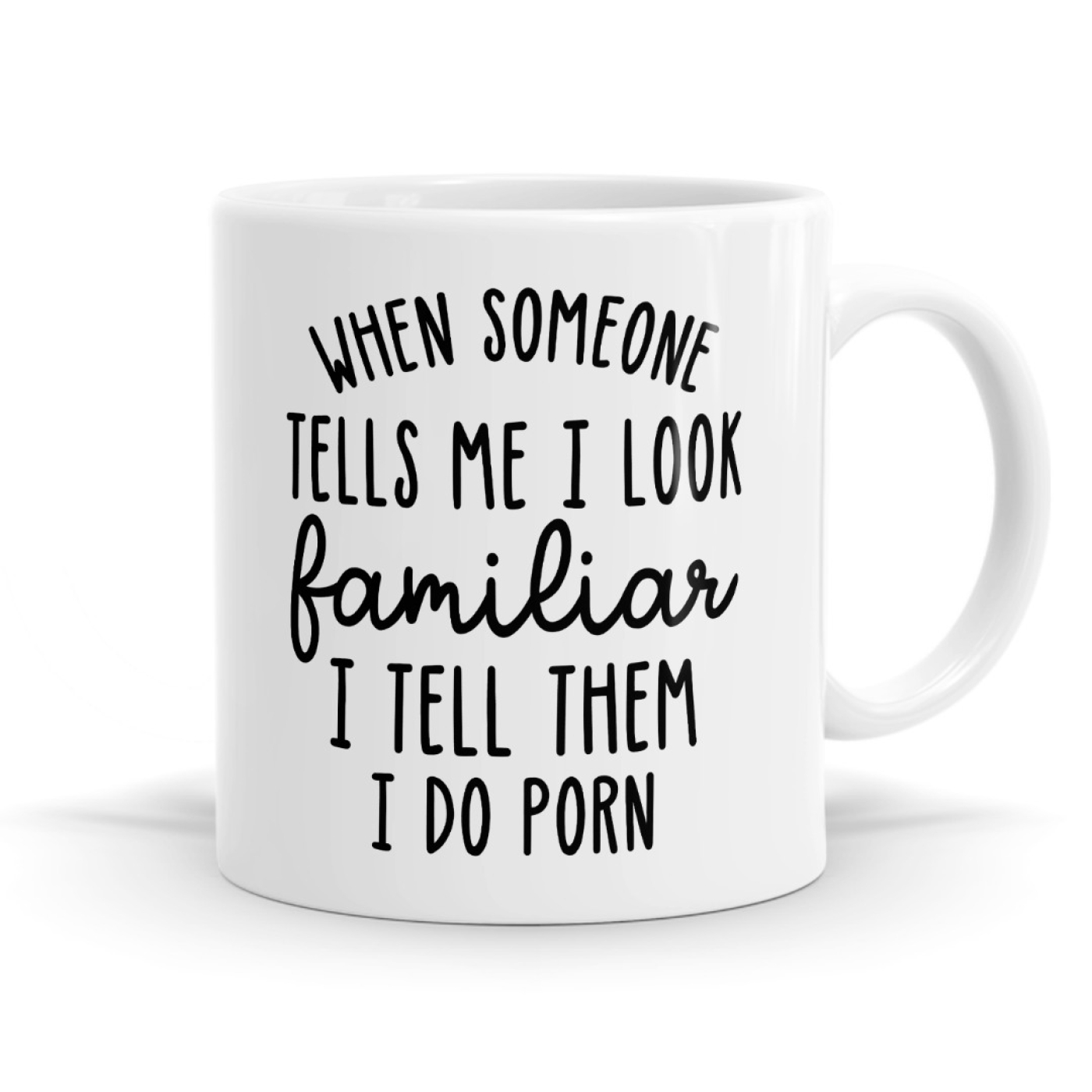 You Look Familiar – Funny Sarcastic Mug  image