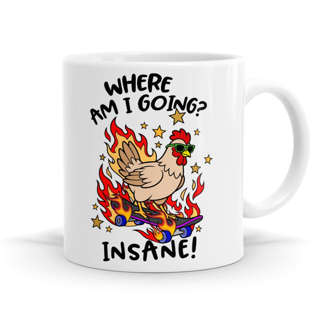 Where Am I Going? Insane! - Skater Chicken Mug