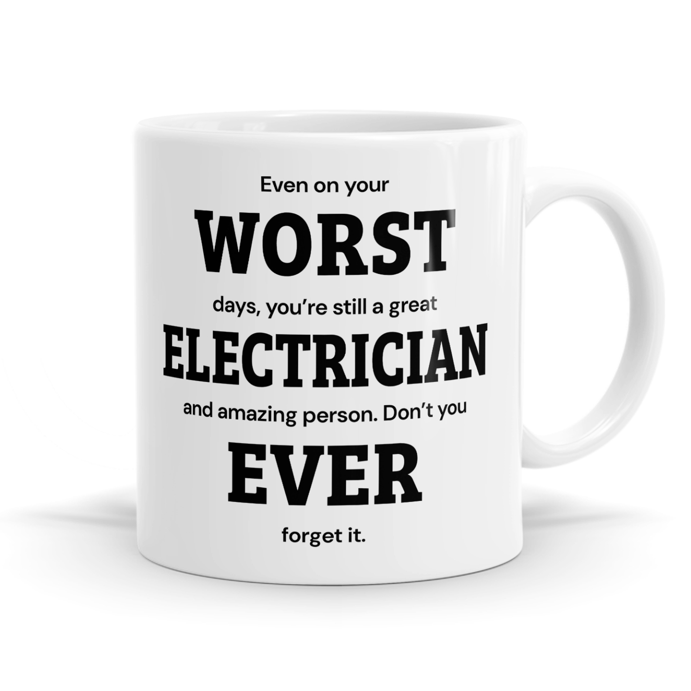 Even On Your Worst Days Electrician Encouraging Funny Mug Image