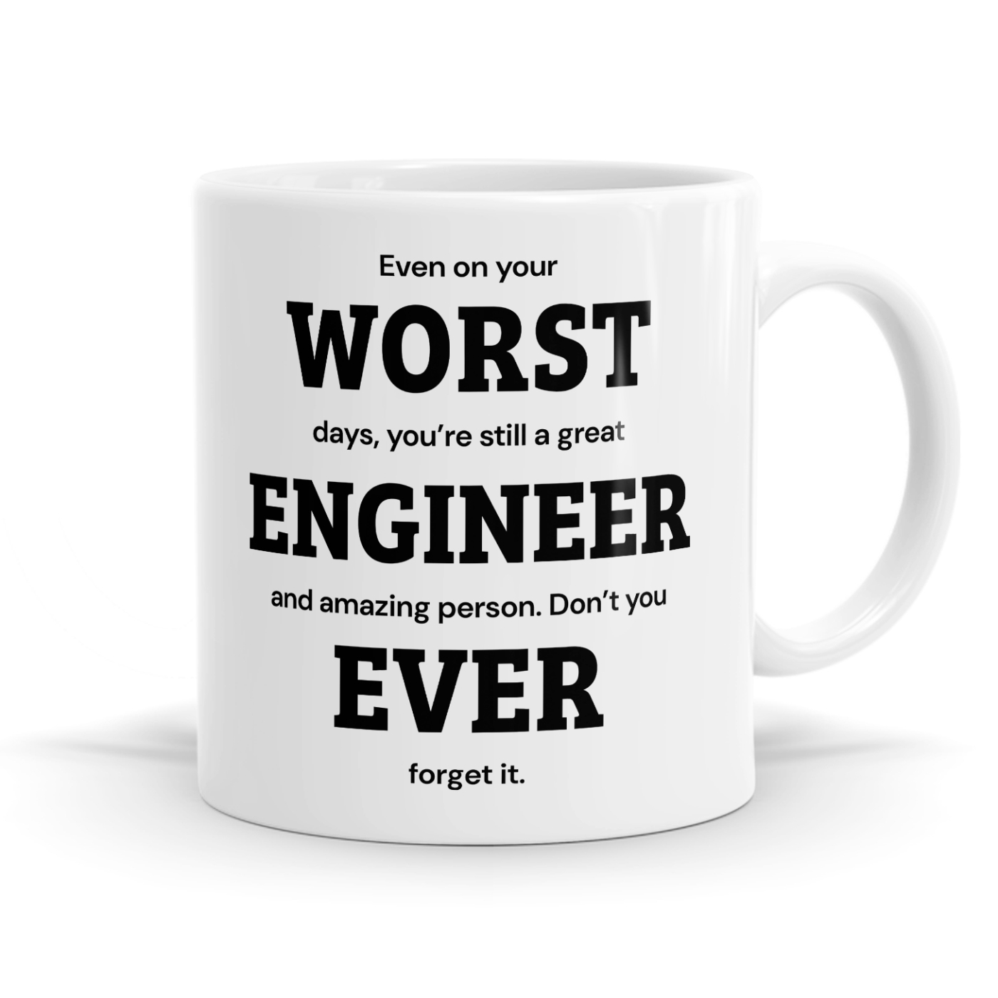 Even On Your Worst Days Engineer Encouraging Funny Mug Image