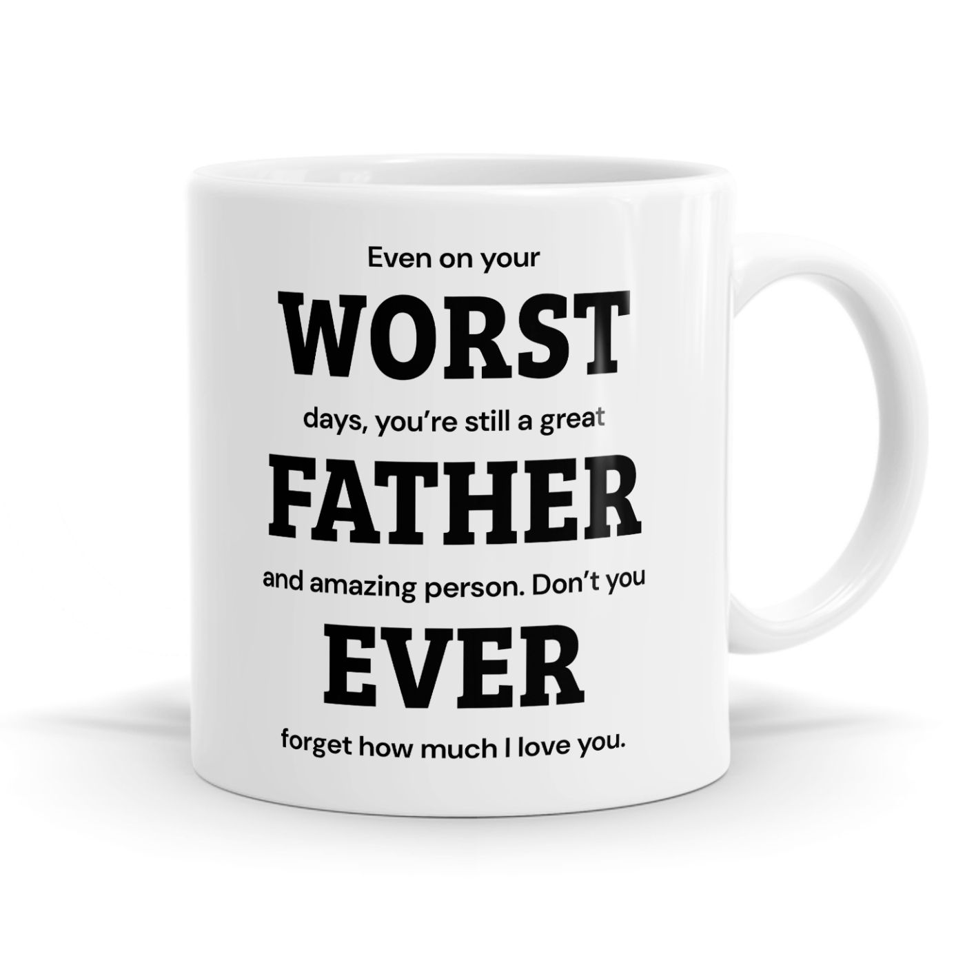 Even On Your Worst Days Father Encouraging Funny Mug Image