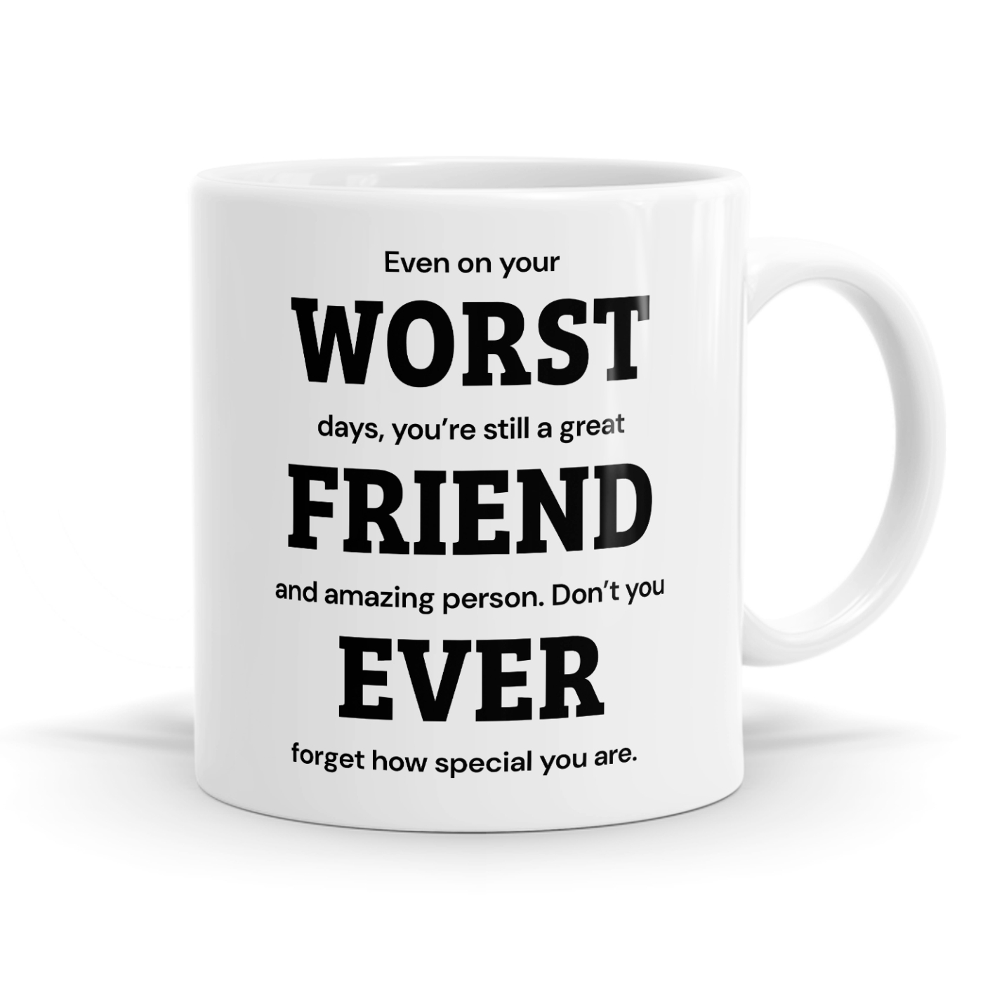 Even On Your Worst Days Friend Encouraging Funny Mug Image