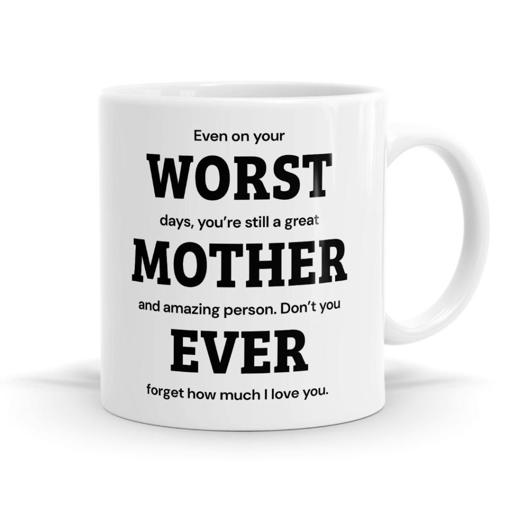 Even On Your Worst Days Mother Mug - Encouraging Family Gift