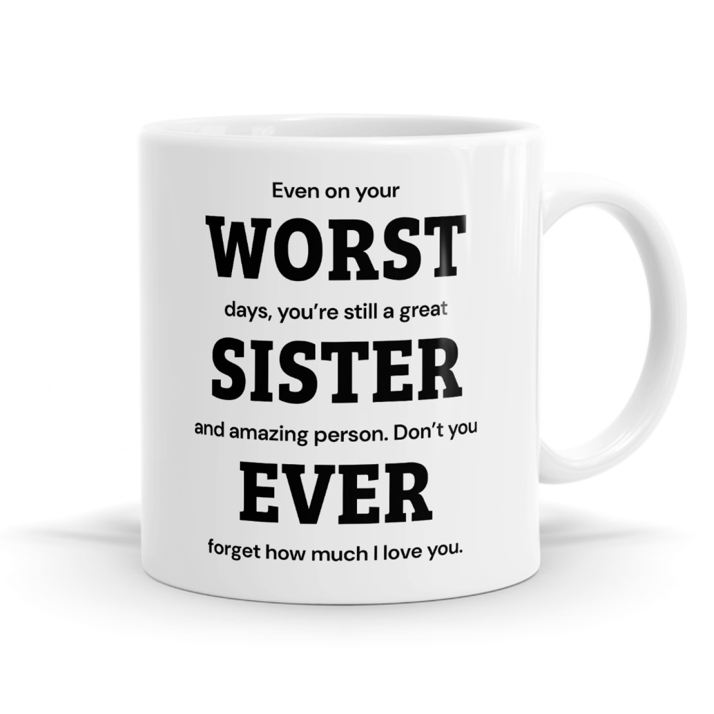 Even On Your Worst Days Sister Encouraging Funny Mug Image