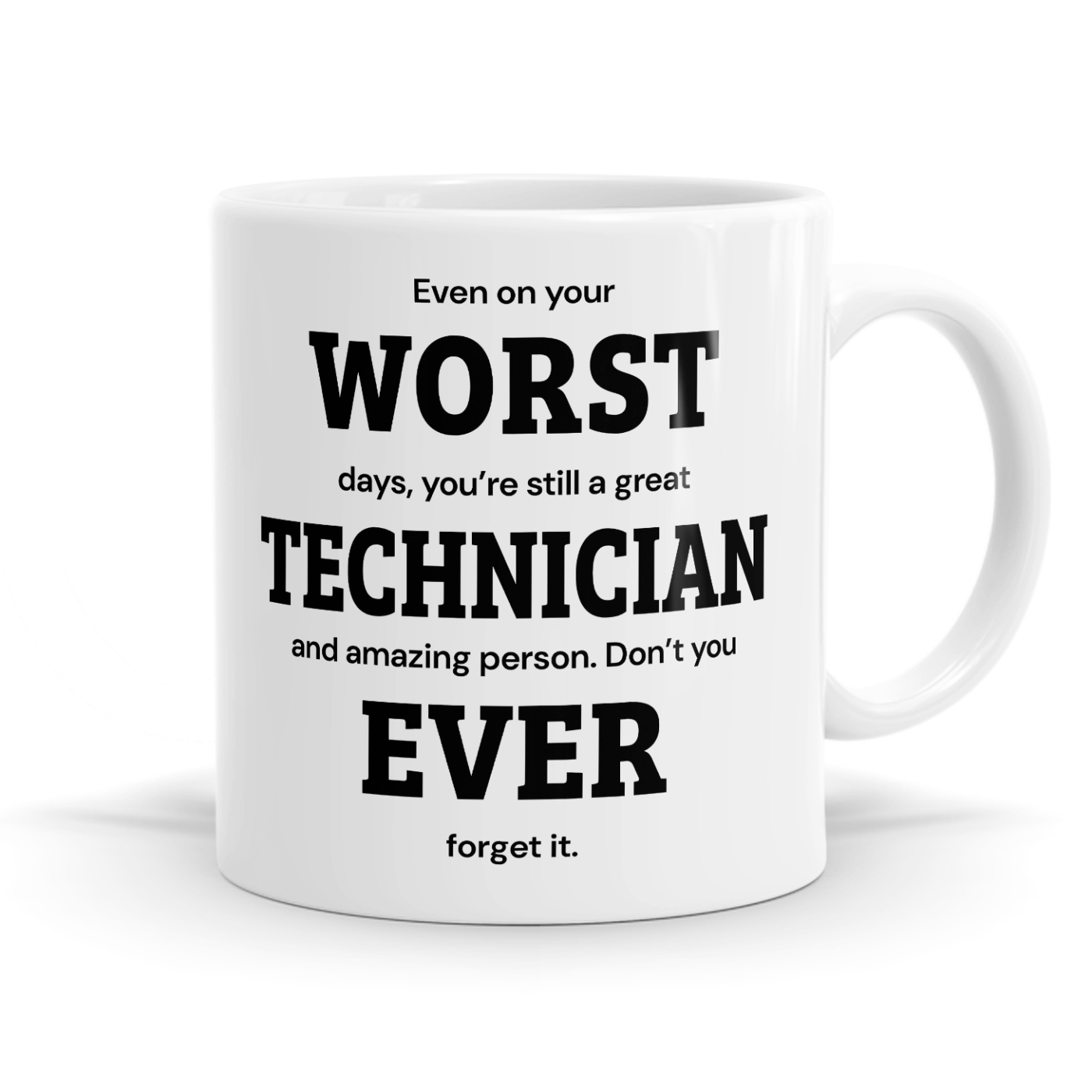 Even On Your Worst Days Technician Encouraging Funny Mug Image