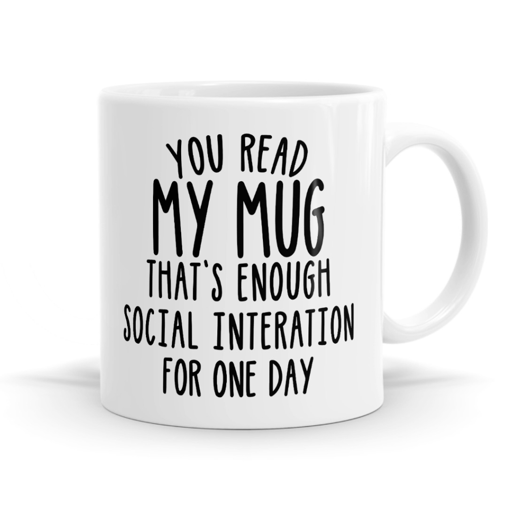 You Read My Mug - Social Interaction Slogan Mug