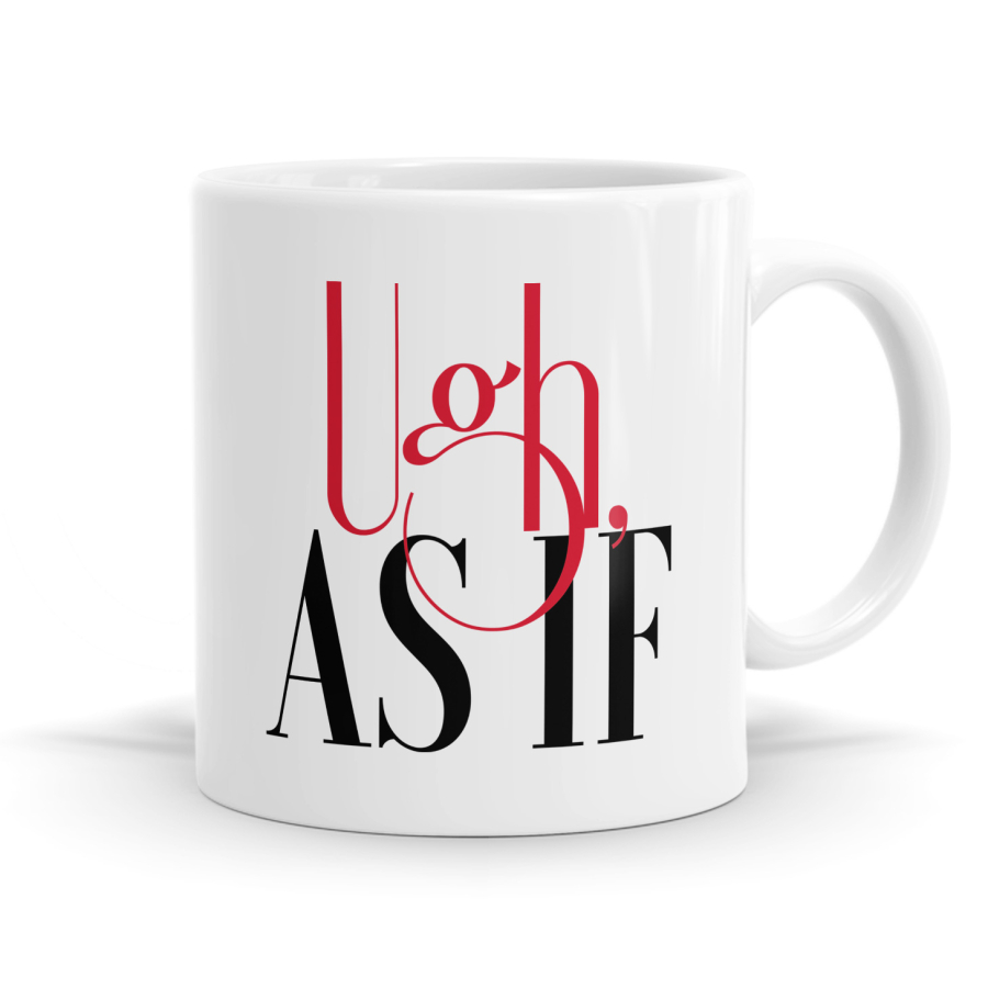 Ugh, As If Mug