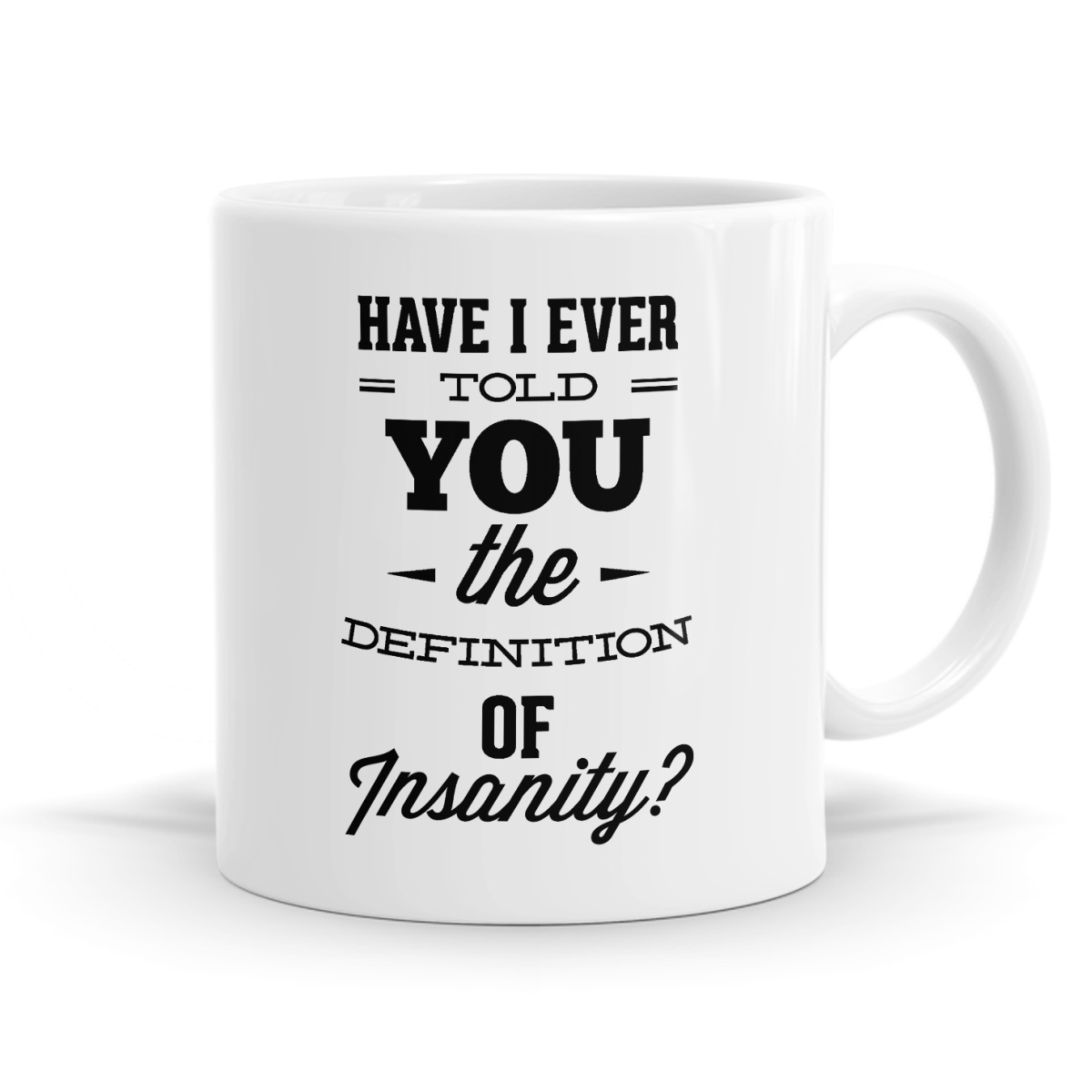 Have I Told You Mug image
