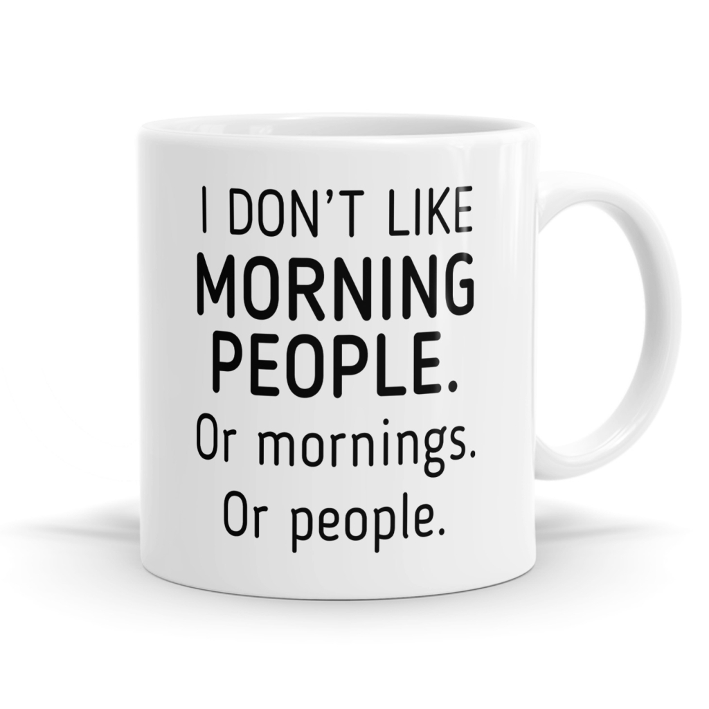 Not a Morning Person
