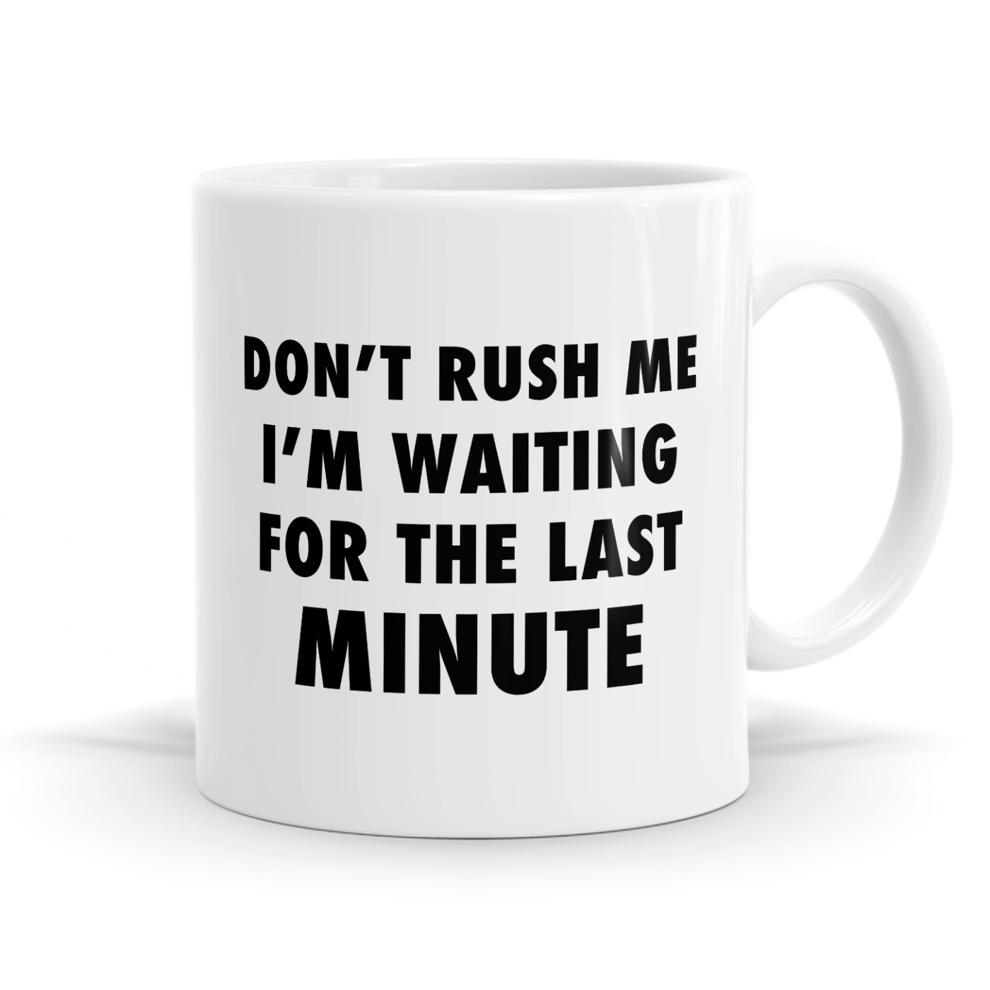 Don't Rush Me Mug image