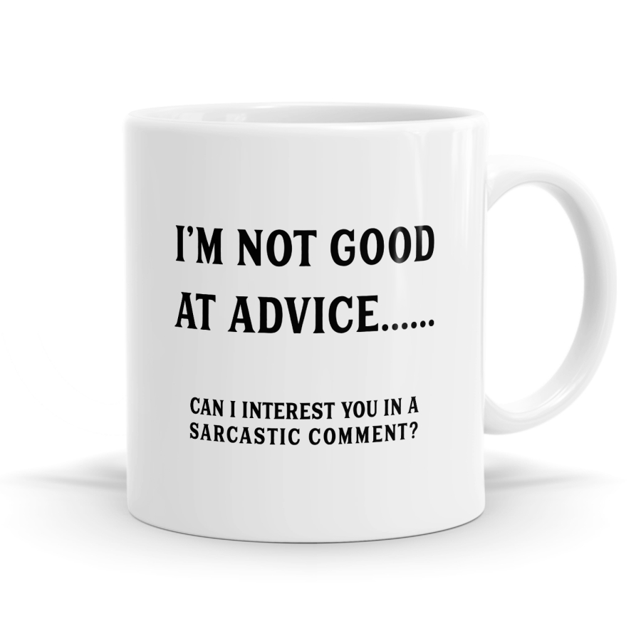 I'm Not Good At Advice Mug