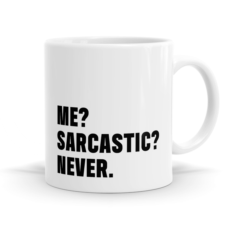 Me? Sacastic? Never Mug