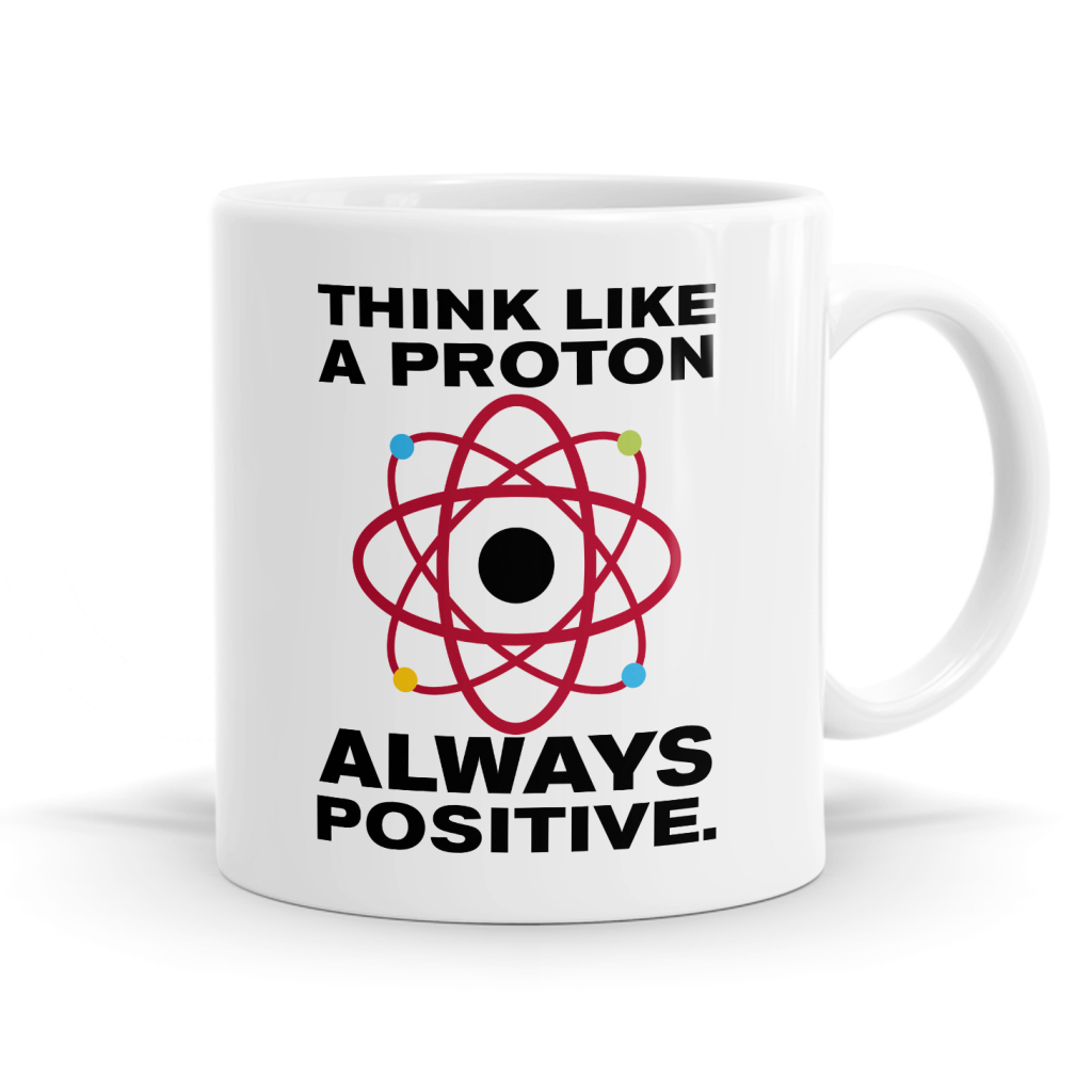 Think Like A Proton Mug