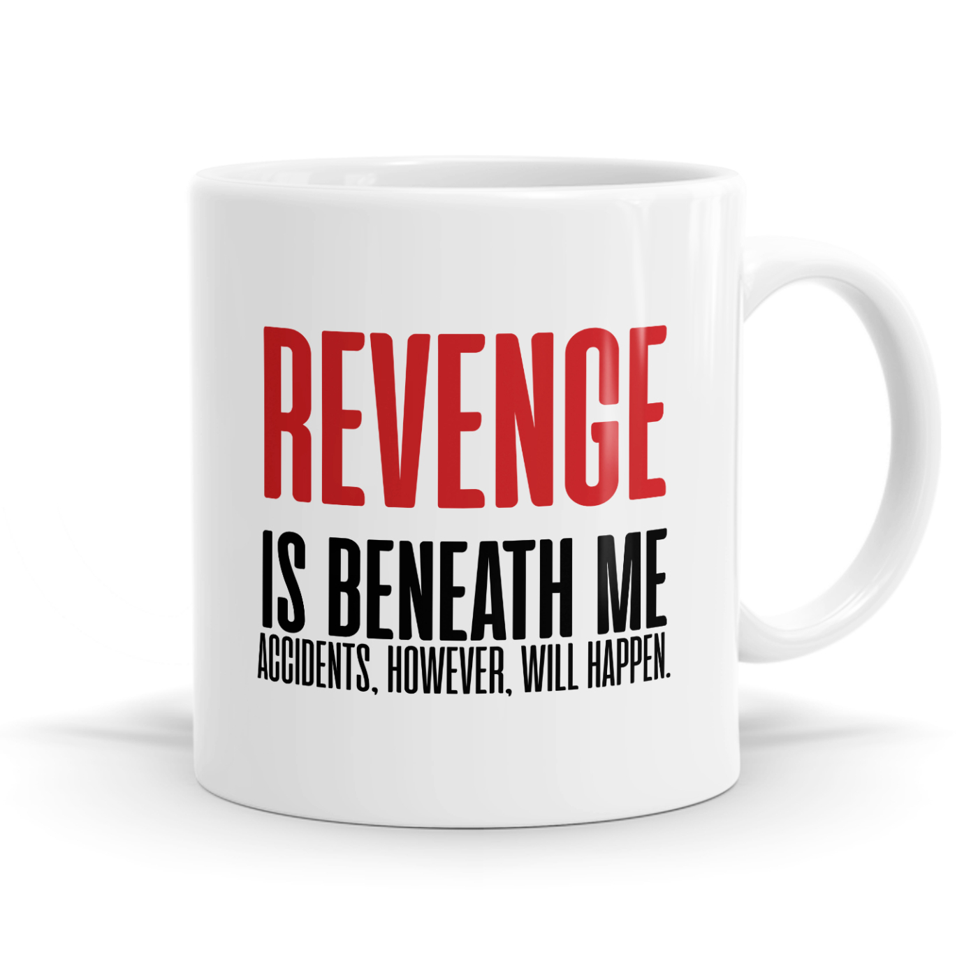 Revenge Is Beneath Me Mug image