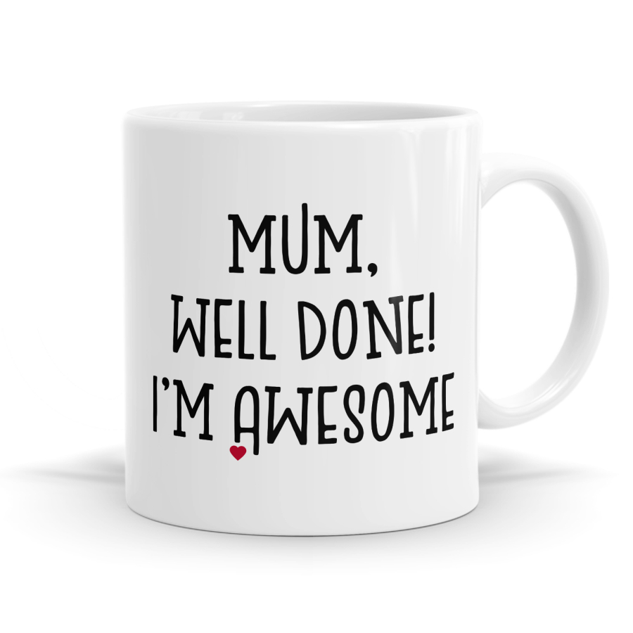 Mum Well Done Mug