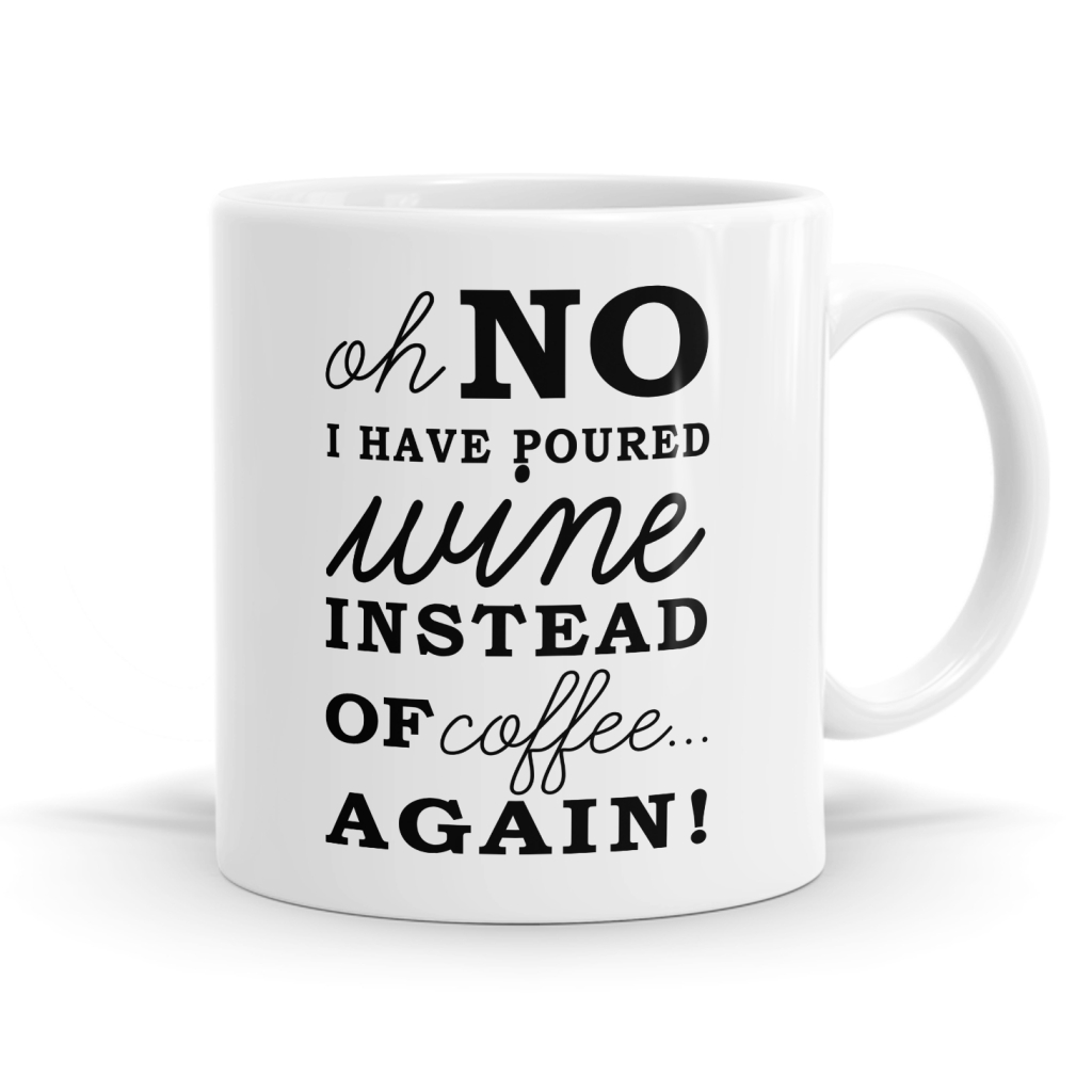 Oh No I Poured Wine Again Mug