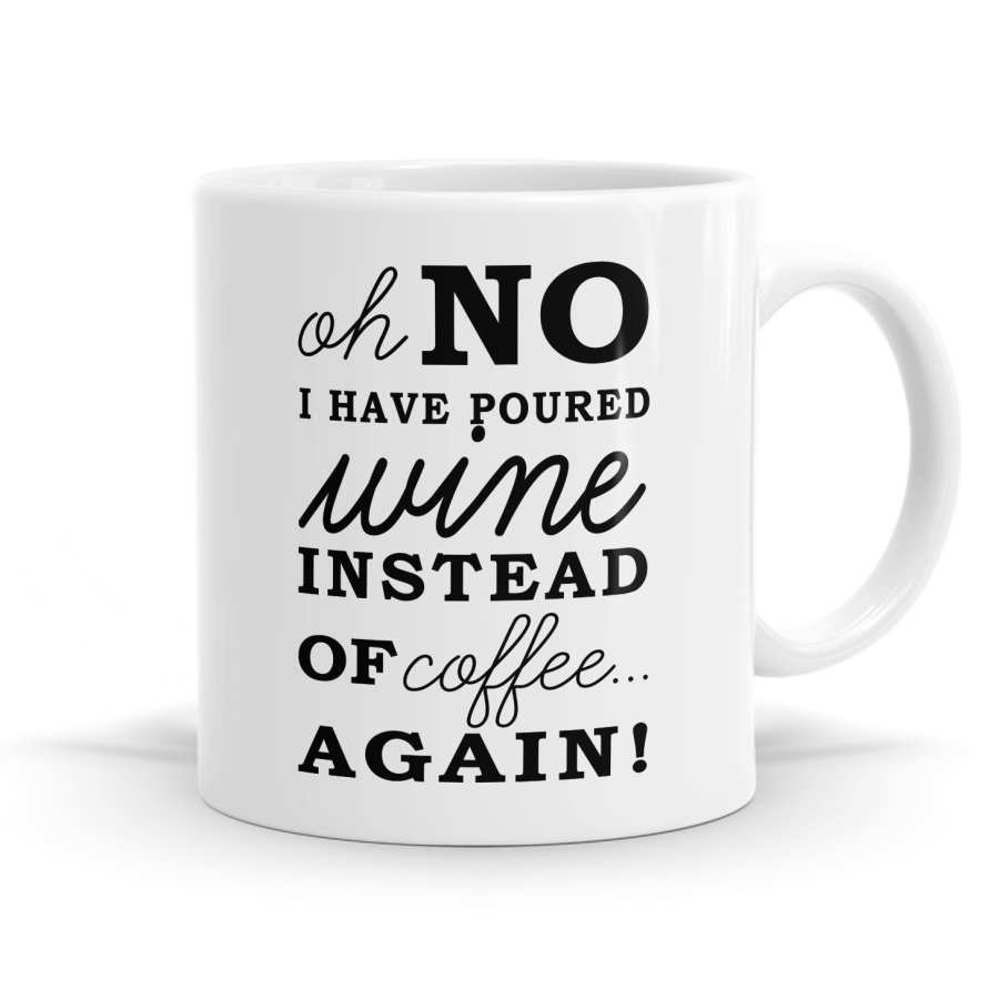 Oh No I Poured Wine Again Mug